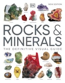 Rocks & Minerals : The Definitive Visual Guide