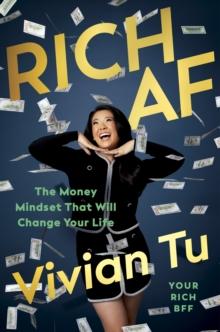 Rich AF : The Money Mindset That Will Change Your Life