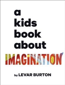 A Kids Book About Imagination