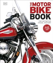 The Motorbike Book : The Definitive Visual History