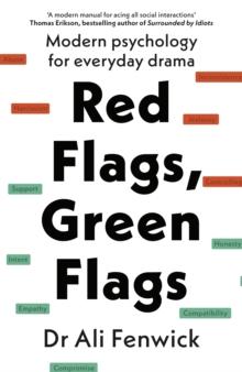 Red Flags, Green Flags : Modern psychology for everyday drama