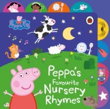 Peppa Pig: Peppas Favourite Nursery Rhymes : Tabbed Board Book