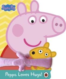 Peppa Pig: Peppa Loves Hugs : Hug Book