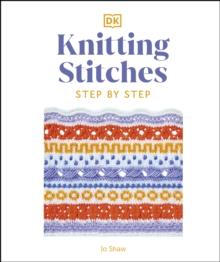 Knitting Stitches Step-by-Step : More than 150 Essential Stitches to Knit, Purl, and Perfect