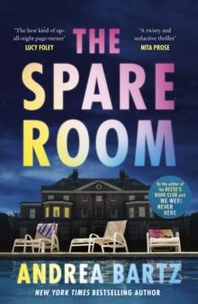 The Spare Room : The gripping and addictive thriller from the author of We Were Never Here