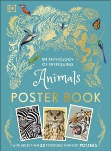 An Anthology of Intriguing Animals Poster Book : With More Than 30 Reversible Tear-Out Posters