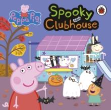 Peppa Pig: Spooky Clubhouse : Celebrate Halloween with Peppa Pig!