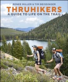 Thruhikers : A Guide to Life on the Trail