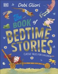 The Book of Bedtime Stories : Classic Tales for Children