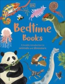 Bedtime Books : A Lovable Introduction to Animals and Dinosaurs