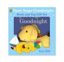 Spot Says Goodnight: Book & Toy Gift Set