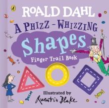 Roald Dahl: A Phizz-Whizzing Shapes Finger Trail Book