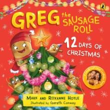 Greg the Sausage Roll: 12 Days of Christmas : Discover the laugh out loud NO 1 Sunday Times bestselling series