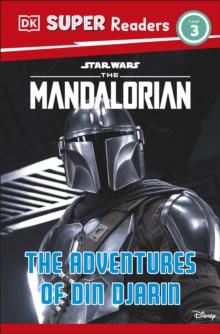 DK Super Readers Level 3 Star Wars The Mandalorian The Adventures of Din Djarin