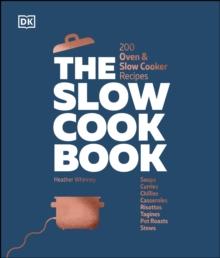 The Slow Cook Book : 200 Oven & Slow Cooker Recipes