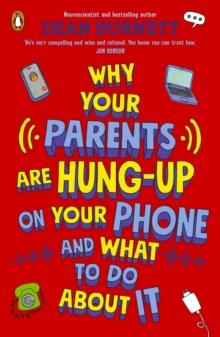 Why Your Parents Are Hung-Up on Your Phone and What To Do About It