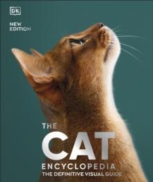 The Cat Encyclopedia : The Definitive Visual Guide