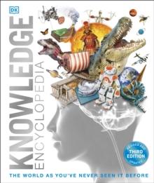 Knowledge Encyclopedia : The World as You've Never Seen it Before