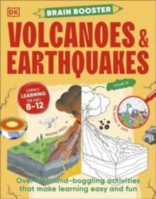 Brain Booster Volcanoes and Earthquakes : Over 100 Mind-Boggling Activities that Make Learning Easy and Fun