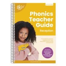 Phonics Teacher Guide Reception : The Foundations of Phonics, Engaging Activity Ideas, Lesson Plans, Progress Tracking and Assessment