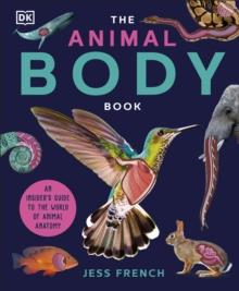 The Animal Body Book : An Insider's Guide to the World of Animal Anatomy