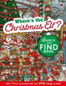 Where's the Christmas Elf? A Festive Search-and-Find Book