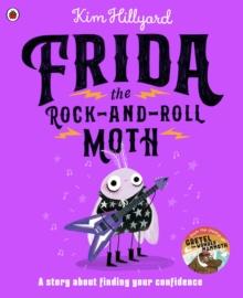 Frida the Rock-and-Roll Moth : A story about finding your confidence