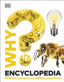 Why? Encyclopedia : Brilliant Answers to Baffling Questions