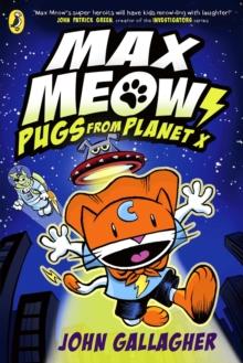 Max Meow Book 3: Pugs from Planet X : A graphic novel