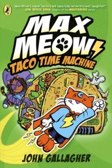 Max Meow Book 4: Taco Time Machine : A graphic novel