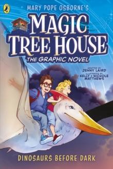 Magic Tree House: Dinosaurs Before Dark : A graphic novel