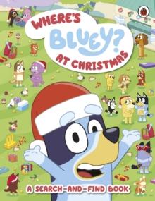 Bluey: Where s Bluey? At Christmas