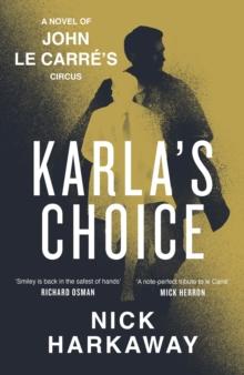 Karla's Choice : A  John le Carre Novel