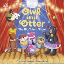 Owl and Otter: The Big Talent Show : The Best Things In Life Are Free!