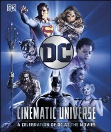 DC Cinematic Universe : A Celebration of DC at the Movies