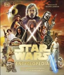 Star Wars Encyclopedia : The Comprehensive Guide to the Star Wars Galaxy