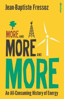 More and More and More : An All-Consuming History of Energy