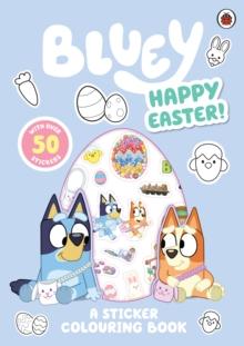 Bluey: Happy Easter! : A Sticker Colouring Book