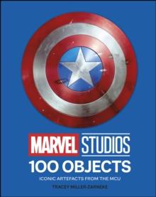 Marvel Studios 100 Objects : Iconic Artifacts from the MCU