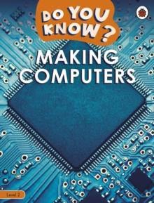 Do You Know? Level 2   Making Computers