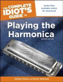 The Complete Idiot's Guide to Playing The Harmonica, 2nd Edition