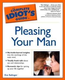 The Complete Idiot's Guide to Pleasing Your Man