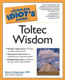 The Complete Idiot's Guide to Toltec Wisdom