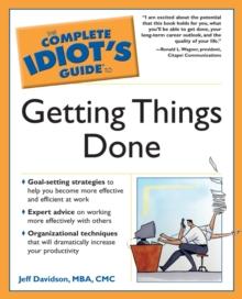 The Complete Idiot's Guide to Getting Things Done