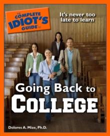 The Complete Idiot's Guide to Going Back to College