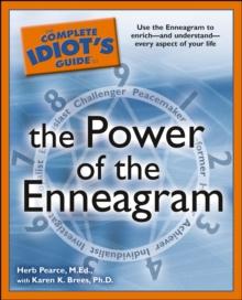 The Complete Idiot's Guide to the Power of the Enneagram : Use the Enneagram to Enrich and Understand Every Aspect of Your Life