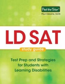 LD SAT Study Guide : Test Prep and Strategies for Students with Learning Disabilities