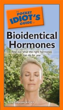 The Pocket Idiot's Guide to Bioidentical Hormones