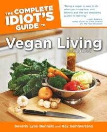 The Complete Idiot's Guide to Vegan Living, Second Edition