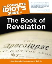 The Complete Idiot's Guide to the Book of Revelation